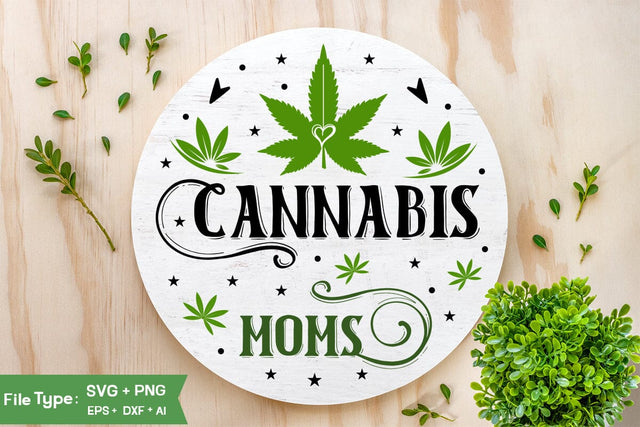 Cannabis Moms Round Sign SVG Design, Weed Round Sign SVG Design, Marijuana SVG Design, SVGs,Quotes and Sayings,Food & Drink,On Sale, Print & Cut SVG DesignPlante 503 