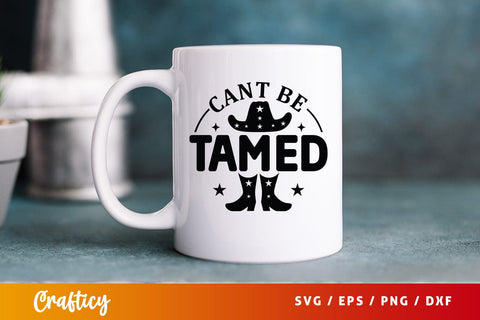 Cant be tamed SVG Design SVG Designangry 