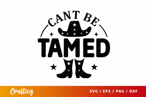 Cant be tamed SVG Design SVG Designangry 
