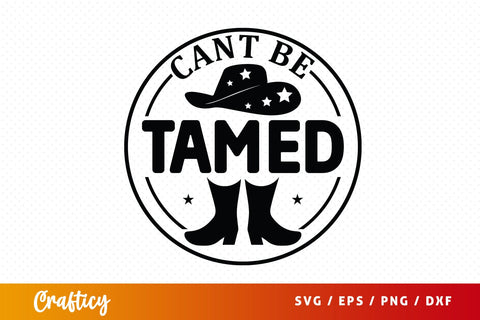 Cant be tamed SVG Design SVG Designangry 