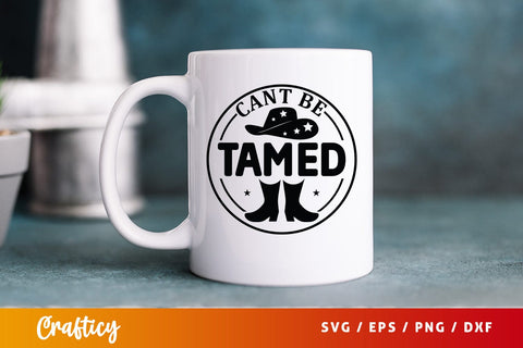 Cant be tamed SVG Design SVG Designangry 