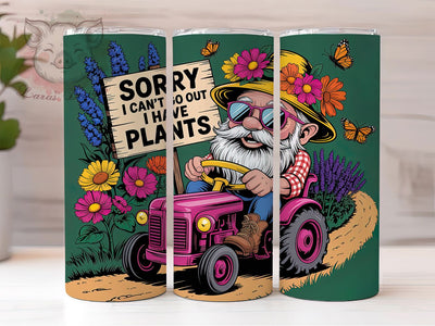 Cant Go Out Plants 20oz Tumbler, Sorry I Can't Go Out Quote, Funny Plant Wrap, Cute Gnome Sublimation Design, 20oz Tumbler Wrap, Sublimation Design PNG, Rustic Garden Gift Sublimation Lara' s Designs 