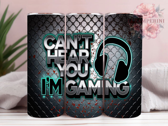 Can't Hear You Funny Gamer Lifestyle Tumbler Wrap, Funny Gamer Tumbler Design, 20oz Skinny Tumbler, Sublimation Design, Gaming Quote Tumbler, Video Game Lover Gift Sublimation Li Zamperini 