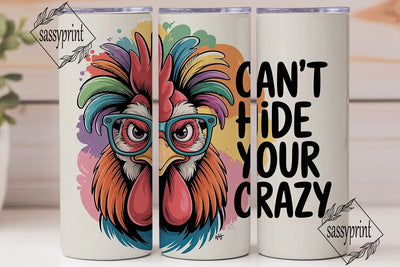 Can't Hide Your Crazy 20oz Tumbler Sublimation sassyprint 