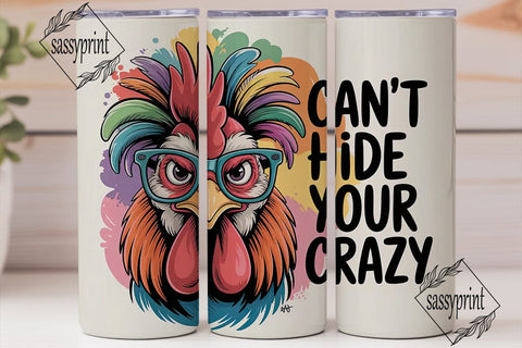 Can't Hide Your Crazy 20oz Tumbler Sublimation sassyprint 