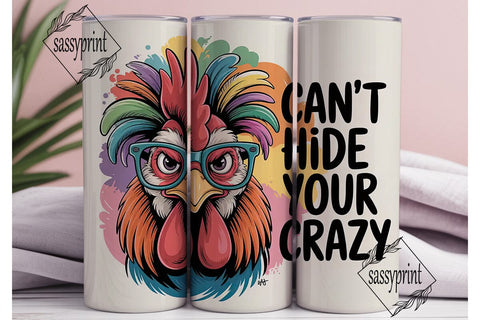 Can't Hide Your Crazy 20oz Tumbler Sublimation sassyprint 