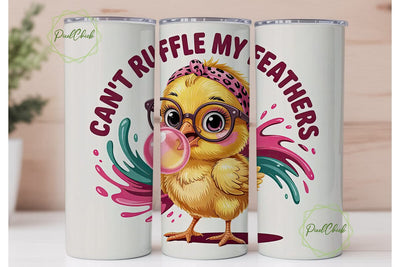 Can't Ruffle My Feathers Tumbler Wrap Sublimation PixelChick 