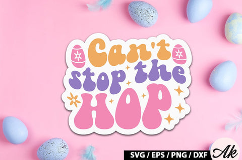Can't stop the hop Retro Sticker SVG akazaddesign 