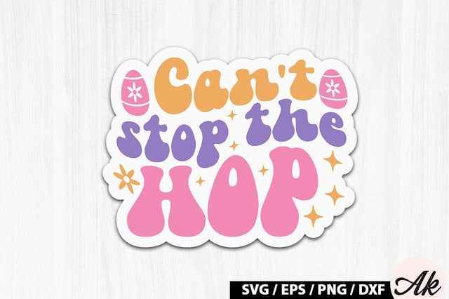 Can't stop the hop Retro Sticker SVG akazaddesign 