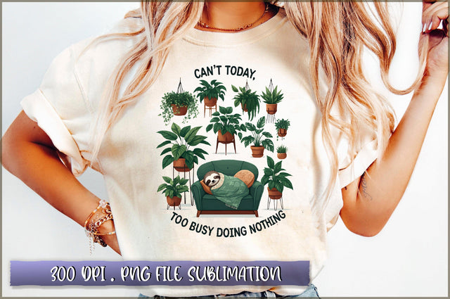 Can't today, too busy doing nothing Sublimation Sublimation Shetara Begum 