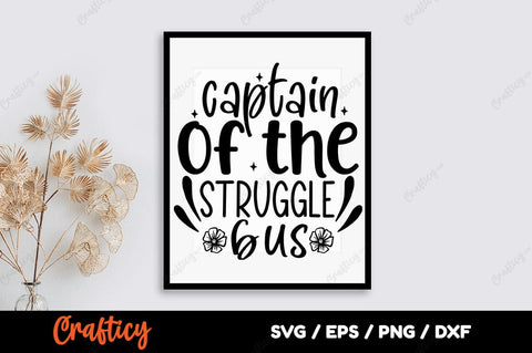 Captain of the struggle bus SVG Design SVG Designangry 