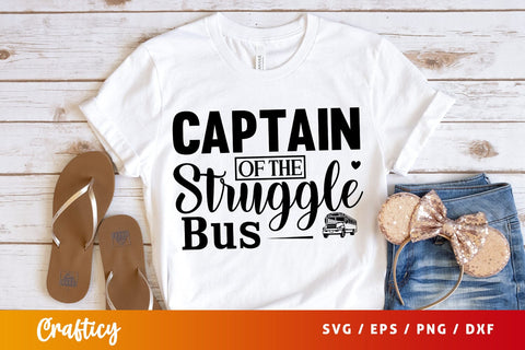 Captain of the struggle bus SVG Design SVG Designangry 
