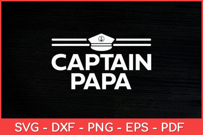 Captain Papa Boat Lover Boating Svg Design SVG artprintfile 