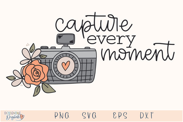 Capture every Moment SVG File for Cricut, Cute Camera Inspirational Quote SVG Designing Digitals 