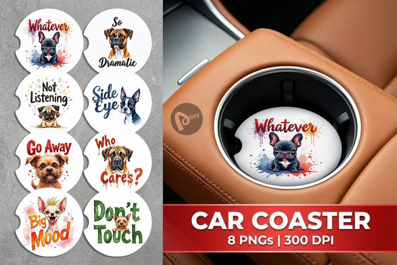 Car Coaster Sassy Attitude Ugly Cute Dog Quotes Sublimation artnoy 
