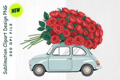 Car with Bouquet of Red Roses Sublimation Clipart Sublimation Regulrcrative 
