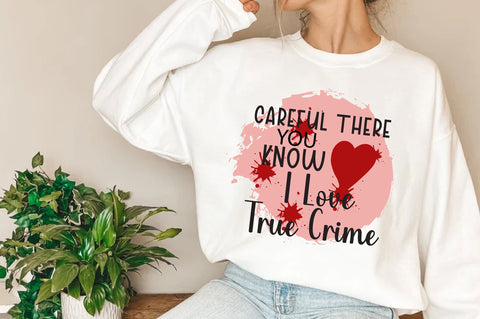 Careful There True Crime PNG Print File for Sublimation Or Print, Funny True Crime, True Crime Designs, Crime Podcast, True Crime Junkie Sublimation Jagonath Roy 