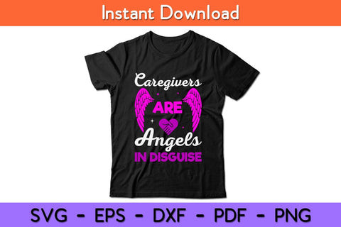 Caregivers Are Angels In Disguise Svg Design SVG artprintfile 