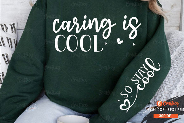 Caring is cool Sleeve SVG Design SVG Designangry 
