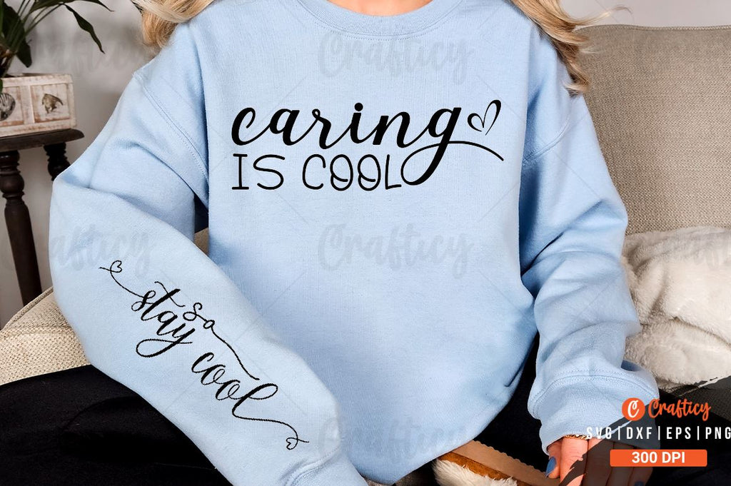 Caring is cool Sleeve SVG Design - So Fontsy