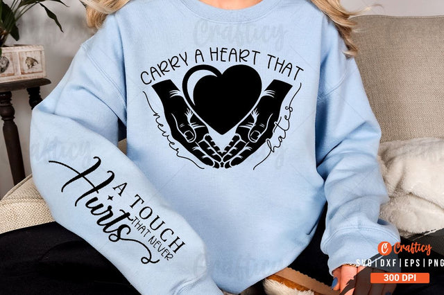 Carry a heart that never hates Sleeve SVG Design SVG Designangry 