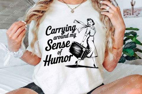 Carrying Around My Sense of Humor SVG PNG Vintage Funny Sarcastic, Mental Health, Woman Inspirational, Motivational SVG Design SVG Regulrcrative 