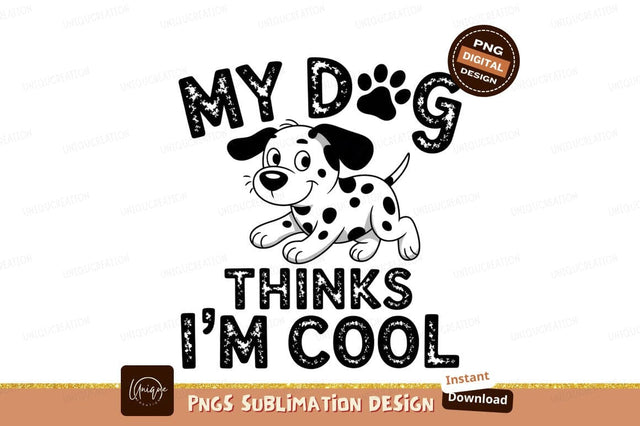 Cartoon Dalmatian Thinks Im Cool Art Sublimation Designangry 