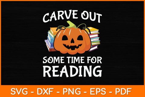 Carve Out Some Time For Reading Svg File SVG artprintfile 