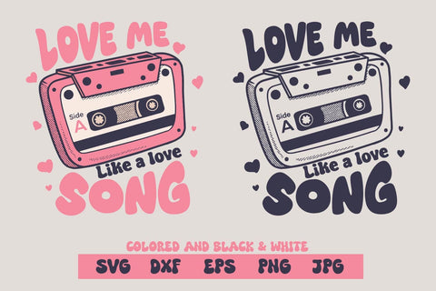 cassette retro, love me like a love song, svg and sublim SVG dadan_pm 