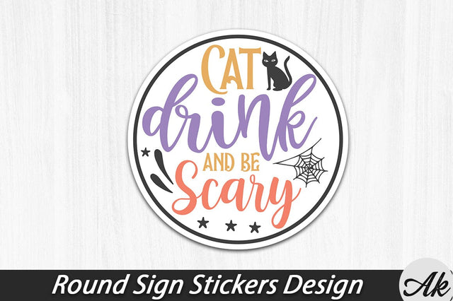 Cat drink & be scary Round Sign Stickers Design SVG akazaddesign 