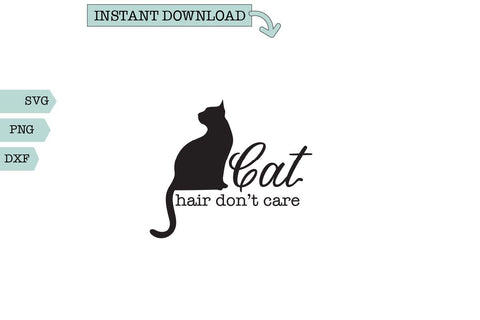Cat hair Don't Care Vinyl SVG Sharia Morton Designs 