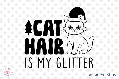 Cat Hair is My Glitter - Christmas SVG SVG CraftLabSVG 