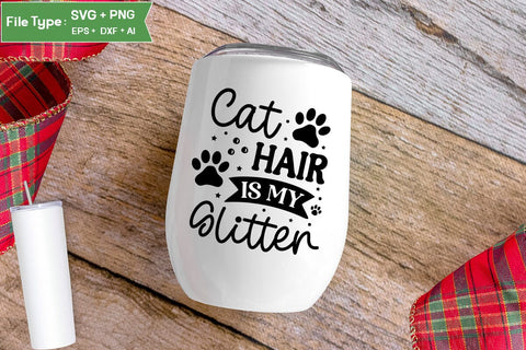 Cat Hair Is My Glitter SVG Cut File, Dog Svg Design, Dog Cut Files, Dog Mom Svg, Dog Lover Svg, SVGs,Quotes and Sayings,Food & Drink,On Sale, Print & Cut SVG DesignPlante 503 