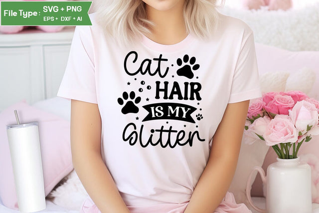 Cat Hair Is My Glitter SVG Cut File, Dog Svg Design, Dog Cut Files, Dog Mom Svg, Dog Lover Svg, SVGs,Quotes and Sayings,Food & Drink,On Sale, Print & Cut SVG DesignPlante 503 