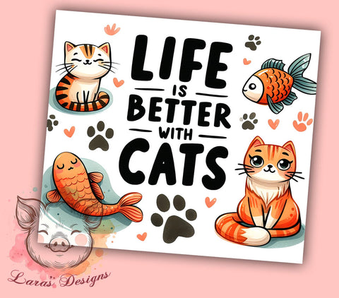 Cat Lover 20 oz Skinny Tumbler Sublimation Design, Straight & Tapered Tumbler Png, Life is Better with Cats Tumbler Png, Digital Download PNG Sublimation Lara' s Designs 