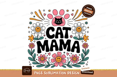 Cat Mama Graphic With Flowers And Stars Sublimation Designangry 