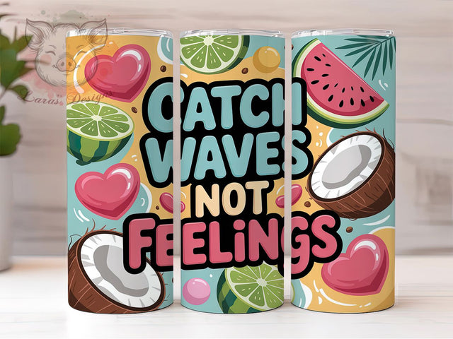 Catch Waves Summer 20oz Tumbler Wrap, Catch Waves Not Feelings Sublimation, Beach Vibes PNG, 20oz Tumbler Wrap, Surf Lifestyle Design, Coastal Vacation Sublimation, Summer Vibes Wrap Sublimation Lara' s Designs 