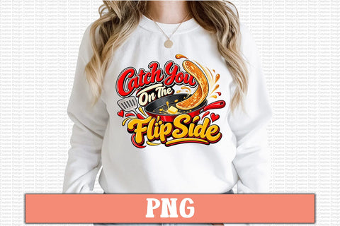 Catch You On The Flip Side PNG Sublimation Craftlabsvg24 