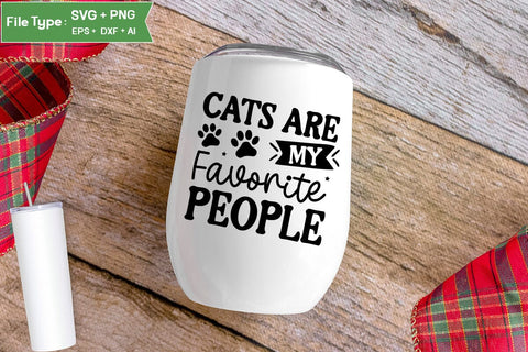 Cats Are My Favorite People SVG Cut File, Dog Svg Design, Dog Cut Files, Dog Mom Svg, Dog Lover Svg, SVGs,Quotes and Sayings,Food & Drink,On Sale, Print & Cut SVG DesignPlante 503 
