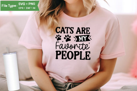Cats Are My Favorite People SVG Cut File, Dog Svg Design, Dog Cut Files, Dog Mom Svg, Dog Lover Svg, SVGs,Quotes and Sayings,Food & Drink,On Sale, Print & Cut SVG DesignPlante 503 