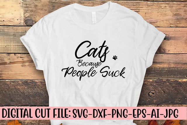 Cats Because People Suck SVG Cut File SVG Syaman 