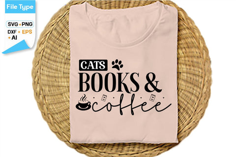 Cats Books And Coffee SVG Cut File, SVGs,Quotes and Sayings,Food & Drink,On Sale, Print & Cut SVG DesignPlante 503 