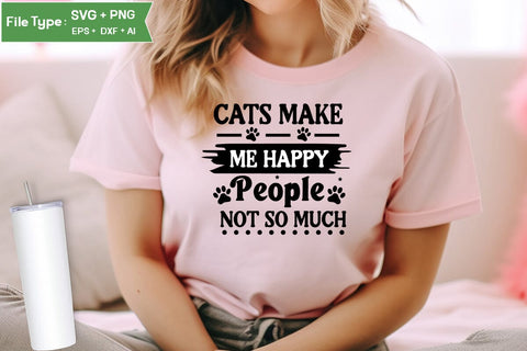 Cats Make Me Happy People Not So Much SVG Cut File, Dog Svg Design, Dog Cut Files, Dog Mom Svg, Dog Lover Svg, SVGs,Quotes and Sayings,Food & Drink,On Sale, Print & Cut SVG DesignPlante 503 