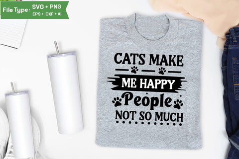 Cats Make Me Happy People Not So Much SVG Cut File, Dog Svg Design, Dog Cut Files, Dog Mom Svg, Dog Lover Svg, SVGs,Quotes and Sayings,Food & Drink,On Sale, Print & Cut SVG DesignPlante 503 