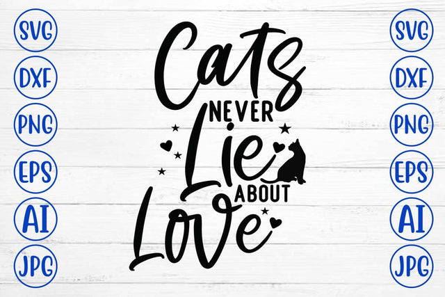 Cats Never Lie About Love SVG Cut File SVG Syaman 