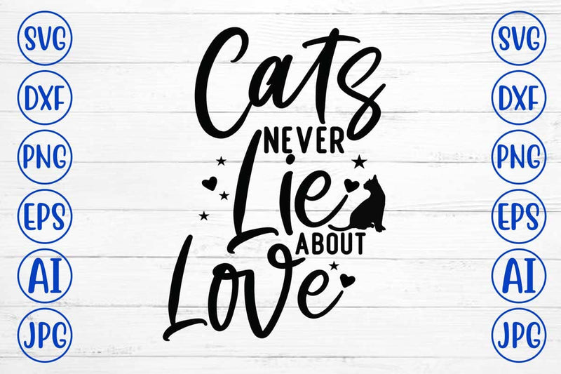 Cats Never Lie About Love SVG Cut File SVG Syaman 