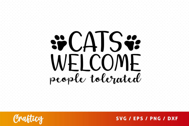 cats welcome people tolerated Svg Design SVG Designangry 