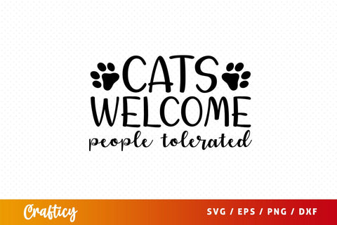 cats welcome people tolerated Svg Design SVG Designangry 