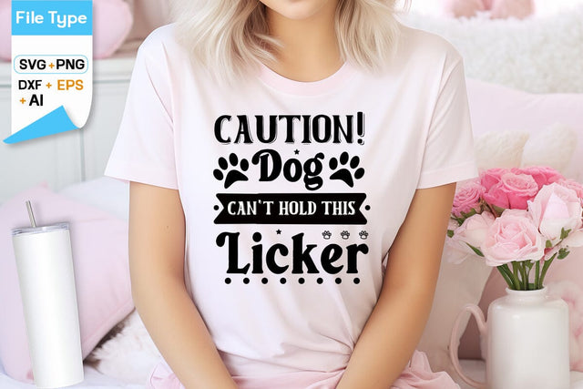 Caution! Dog Can't Hold This Licker SVG Design, Dogs SVG Design, Funny pet quotes,Dog lover design, SVGs,Quotes and Sayings,Food & Drink,On Sale, Print & Cut SVG DesignPlante 503 