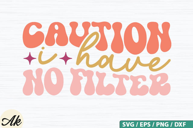 Caution i have no filter Retro SVG Design SVG akazaddesign 